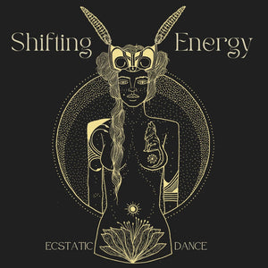 Shifting Energy Ecstatic Dance Journey