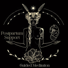 Load image into Gallery viewer, Day 3 Postpartum Support Guided Meditation